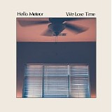 Hello Meteor - We Lose Time