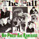 The Fall - Hip Priest And Kamerads