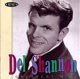 Del Shannon - Del Shannon Greatest Hits