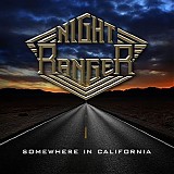 Night Ranger - Somewhere In California