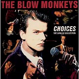 The Blow Monkeys - Choices: The Singles Collection