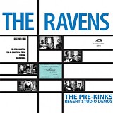 Ravens, The [The Kinks] - Ravensize Session (The Pre-Kinks Regent Studio Demos)