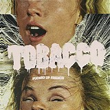Tobacco - Fucked Up Friends