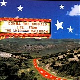 Donna The Buffalo - Live From The American Ballroom CD1