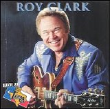 Roy Clark - Live at Billy Bob's Texas