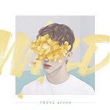 Troye Sivan - WILD