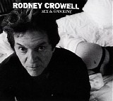 Rodney Crowell - Sex & Gasoline