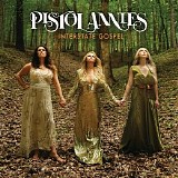 Pistol Annies - Interstate Gospel