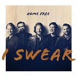 Home Free - I Swear