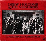 Drew Holcomb & the Neighbors - A Neighborly Christmas