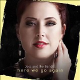 Jess & the Bandits - Here We Go Again