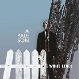 A Pale Son - White Fence