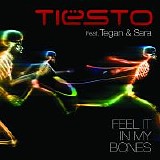 Tegan & Sara & Tiesto - Feel It In My Bones