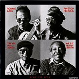 Ronnie Earl, Pinetop Perkins, Calvin Jones & Willie Smith - Eye To Eye