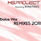 Ms Project & Ryan Paris - Ms Project feat. Ryan Paris - Dolce Vita (Remixes)(EP, Maxi-Single)