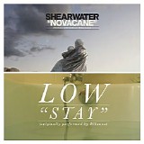 Shearwater & Low - Stay/Novacane