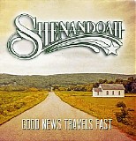 Shenandoah - Good News Travels Fast