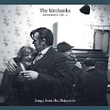 The Unthanks - Diversions Vol. 3. Songs From the Shipyards