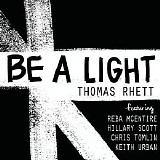 Thomas Rhett; Reba McEntire; Hillary Scott; Chris Tomlin; Keith Urban - Be A Light