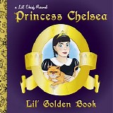 Princess Chelsea - Lil' Golden Book