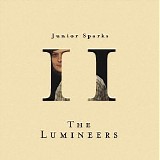 The Lumineers - Chapter II: Junior Sparks