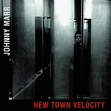 Johnny Marr - New Town Velocity