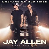 Nate Kenyon & Jay Allen - Mustang on Mud Tires (Single)