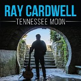 Ray Cardwell - Tennessee Moon