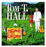 Tom T. Hall - Home Grown