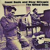 Count Basie & Dizzy Gillespie - Count Basie & Dizzy Gillespie - The Gifted Ones