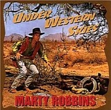 Marty Robbins - Under Western Skies CD1