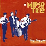 Mipso Trio - Long, Long Gone