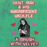 Dent May - A Brush With Velvet