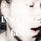 Jenny Hval - Innocence Is Kinky