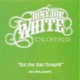 Mark Knopfler & Tony Joe White - Not One Bad Thought (Promo CD) with Mark Knopfler