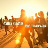 Ashes Remain - Here For A Reason (Single)