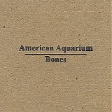 American Aquarium - Bones (EP)