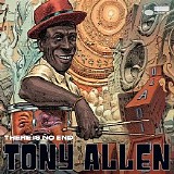 Tony Allen - There Is No End