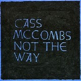 Cass McCombs - Not The Way (EP)