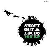 Shout Out Louds - 100 degrees EP