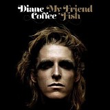 Diane Coffee - My Friend Fish