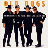 Old Dogs - Old Dogs (& Waylon Jennings, Mel Tillis, Jerry Reed)