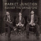 Market Junction - Against The Grindstone