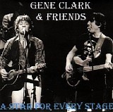 Gene Clark & Friends - A Star For Every Stage