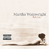 Martha Wainwright - B.M.F.A.