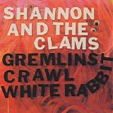 Shannon & the Clams - Gremlins Crawl / White Rabbit - Single