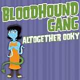 Bloodhound Gang - Altogether Ooky (Clean Version)