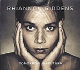 Rhiannon Giddens - Tomorrow Is My Turn