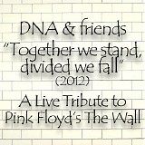 DNA & Friends - DNA & Friends Present a Live Tribute to Pink Floyd's The Wall CD1