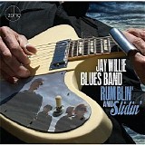 Jay Willie Blues Band - Rumblin' And Slidin'